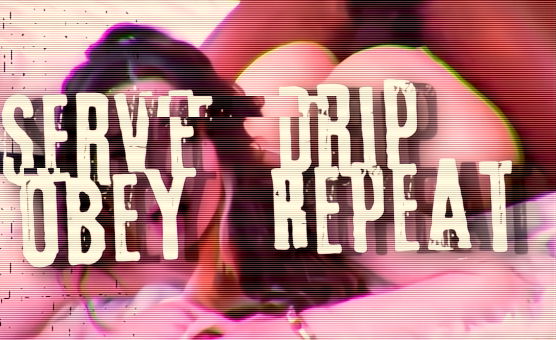 Serve Obey Drip Repeat