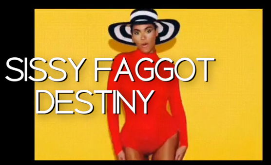 Sissy Faggot Destiny