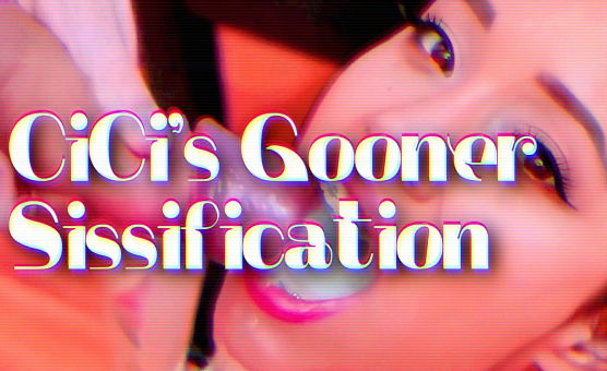 CiCis Gooner Sissification