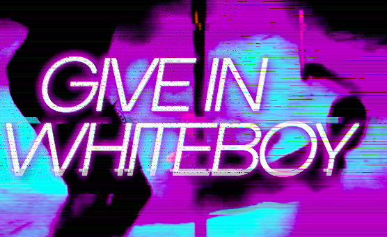 Give In Whiteboy