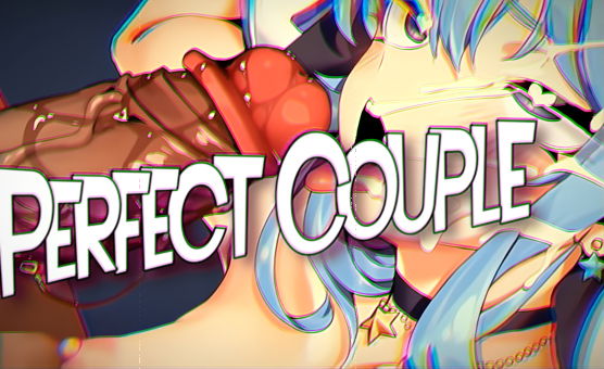 Perfect Couple Part End - 2D Blacked HMV