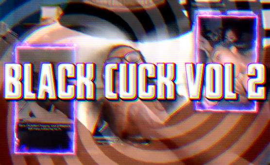 Black Cuck Vol 2