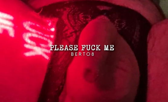 Please Fuck Me