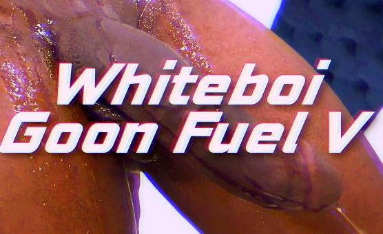 Whiteboi Goon Fuel 5