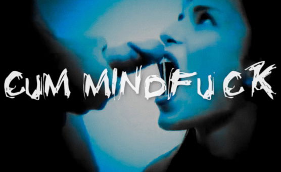 Cum Mindfuck
