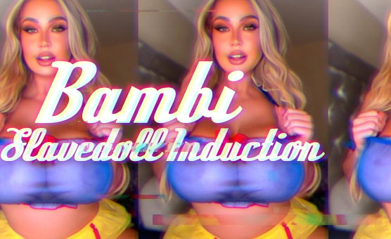 Bambi Slavedoll Induction