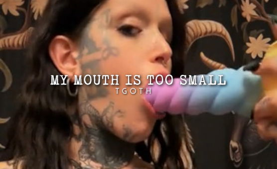 My Mouth Is Too Small 