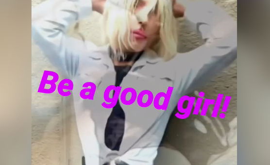 Be A Good Girl