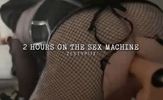 2 Hours On The Sex Machine