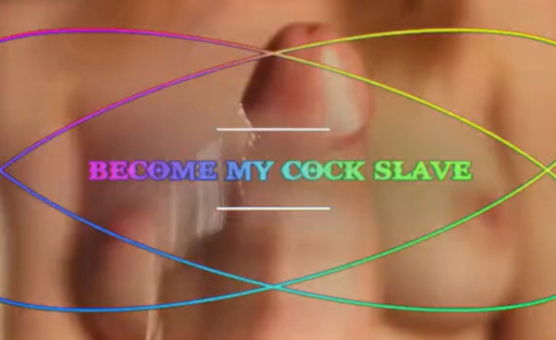 Become My Cock Slave