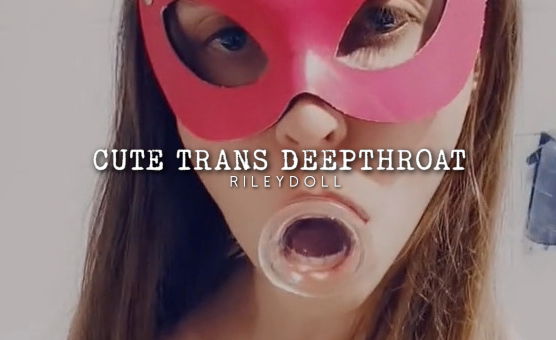 Cute Trans Deepthroat
