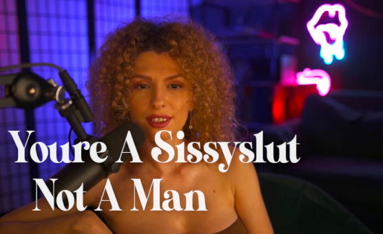 Youre A Sissyslut Not A Man