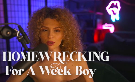 Homewrecking For A Week Boy