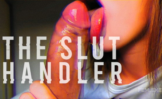 The Slut Handler