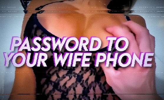 Password To Your Wife Phone - Preview