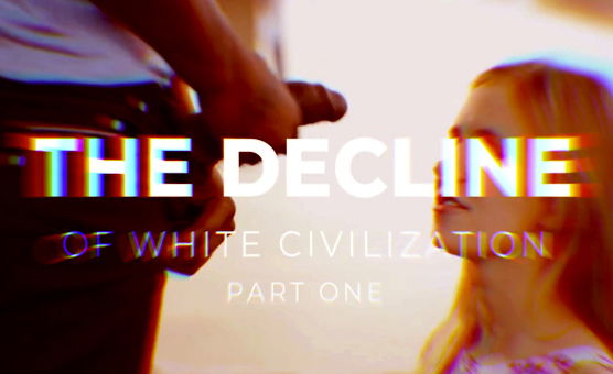 The Decline Of White Civilization