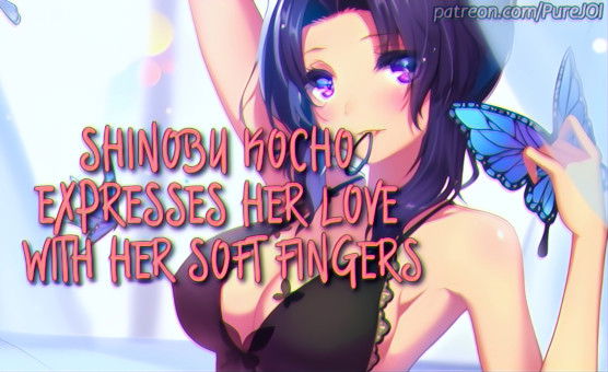 Shinobu Kocho Expresses Her Love With Her Soft Fingers