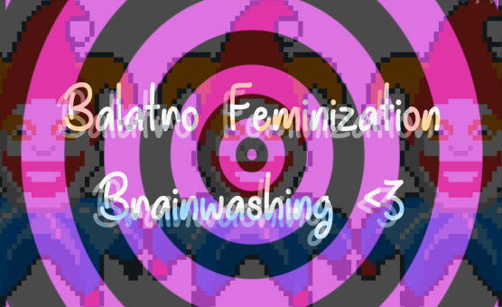 Balatro Feminization Brainwashing