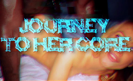 Journey To Her Core