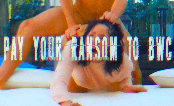 Pay Your Ransom To BWC - Bleached PMV