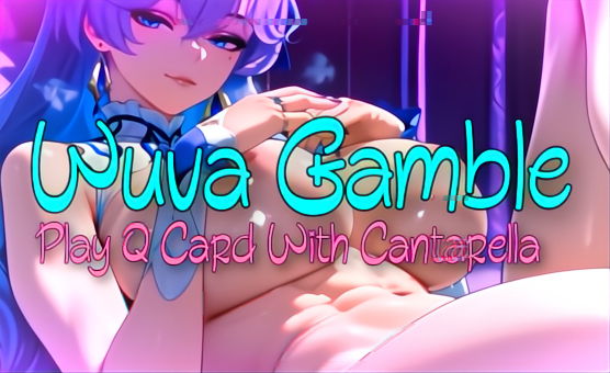 Wuva Gamble - Play Q Card With Cantarella