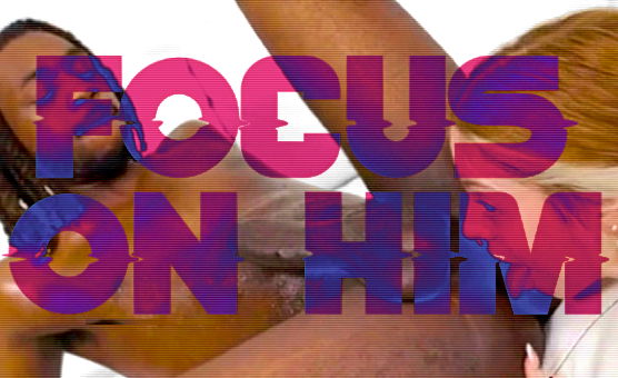 Focus On Him