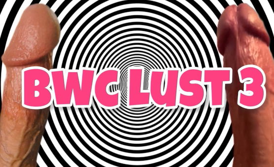 BWC Lust 3