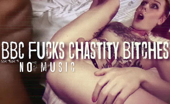 BBC Fucks Chastity Bitches - No Music