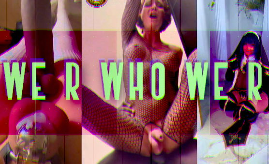 We R Who We R - BBC PMV