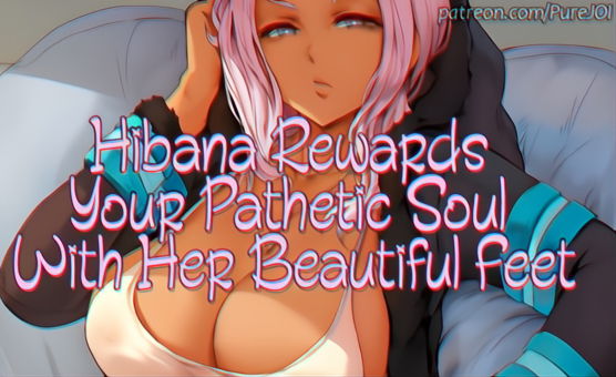 Hibana Rewards Your Pathetic Soul With Her Beautiful Feet