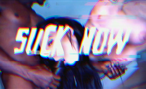 Suck Now - BBC Edit