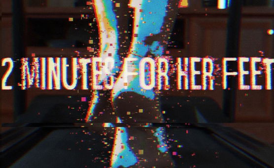 2 Minutes For Her Feet