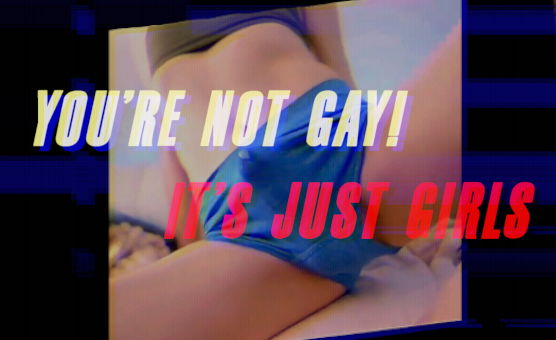 Youre Not Gay Its Just Girls