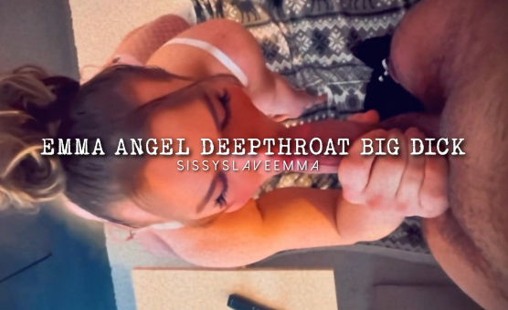 Emma Angel Deepthroat Big Dick