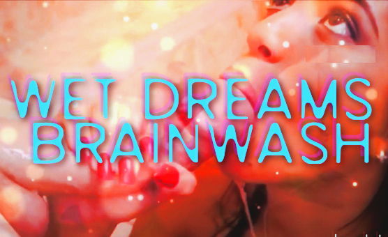Wet Dreams Brainwash