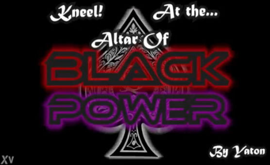 Kneel At The Altar of Black Power