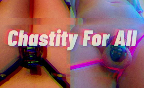 Chastity For All