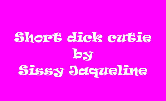 Short Dick Cutie