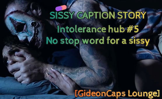 Intolerance Hub No5 - No Stop Word For Sissy
