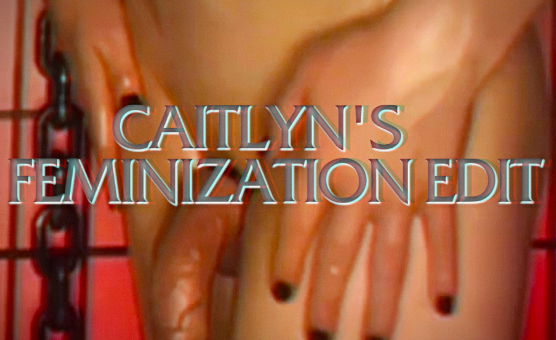 Caitlyns Feminization Edit