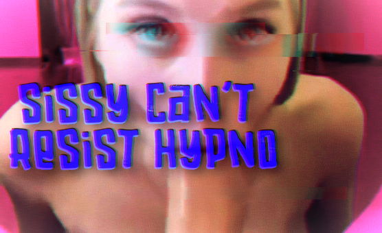 Sissy Cant Resist Hypno