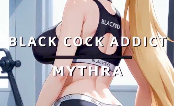 Black Cock Addict - Mythra