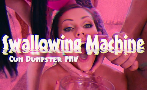 Cum Dumpster PMV - Swallowing Machine