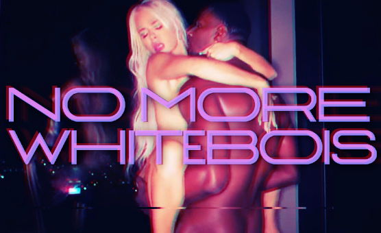 No More Whitebois - BBC PMV