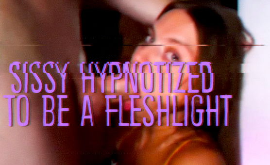 Sissy Hypnotized To Be A Fleshlight