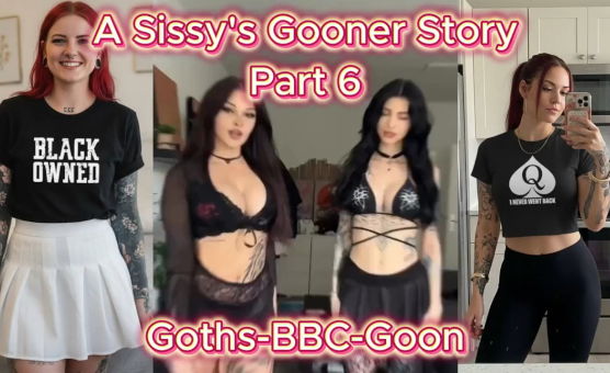 A Sissys Gooner Story Part 6