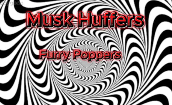 Musk Huffers -  Furry Poppers
