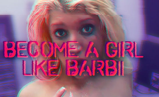 Become A Girl Like Barbii