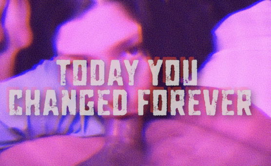 Today You Changed Forever