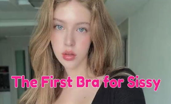 The First Bra For Sissy